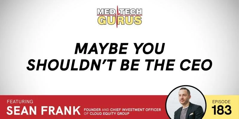 Ep 183. Maybe You Shouldn't Be The CEO