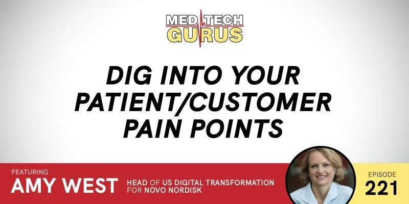 Ep 221. Dig Into Your Patients/Customer Pain Points