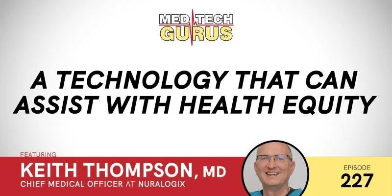 Ep 227. A Technology That Can Assist With Health Equity