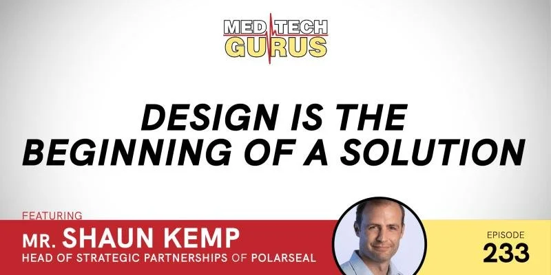Ep 233. Design Is The Beginning Of A Solution
