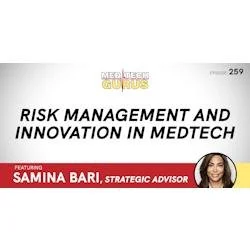 Ep 259. Risk Management And Innovation In Medtech