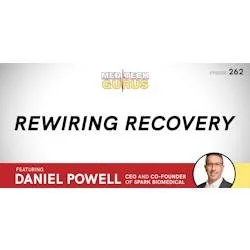 Ep 262. Rewiring Recovery