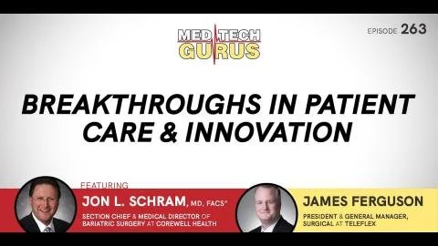 Ep 263. Breakthroughs In Patient Care &amp; Innovation