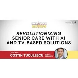 Ep 264. Revolutionizing Senior Care with AI and TV-Based Solutions