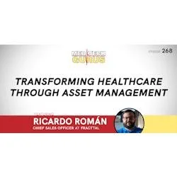 Ep 268.  Transforming Healthcare Through Asset Management