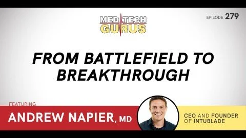 Ep 279.  From Battlefield To Breakthrough: How Intublade Is Changing Airway Management
