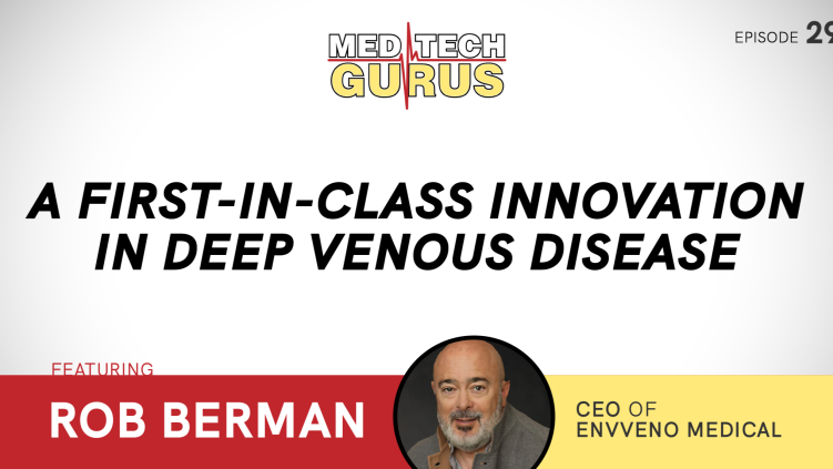 Ep 294. A First-In-Class Innovation In Deep Venous Disease