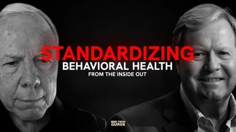 Ep 304. Standardizing Behavioral Health From The Inside Out