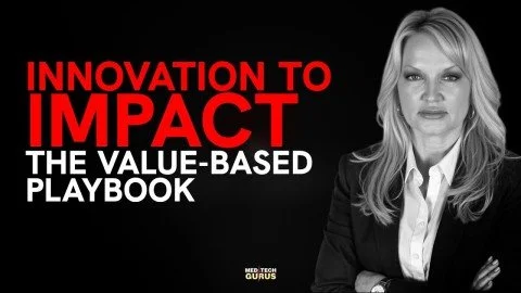 Ep 319. From Innovation to Impact: The Value-Based Playbook