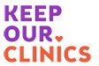 Keep Our Clinics - NATIONAL