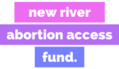 New River Abortion Access Fund - VA, WV, TN