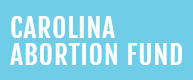 Carolina Abortion Fund - NC, SC
