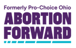 Abortion Forward (formerly Pro-Choice Ohio) - OH