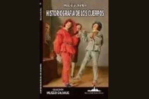 Historiografía de los&nbsp;cuerpos (Historiography of&nbsp;Bodies)
