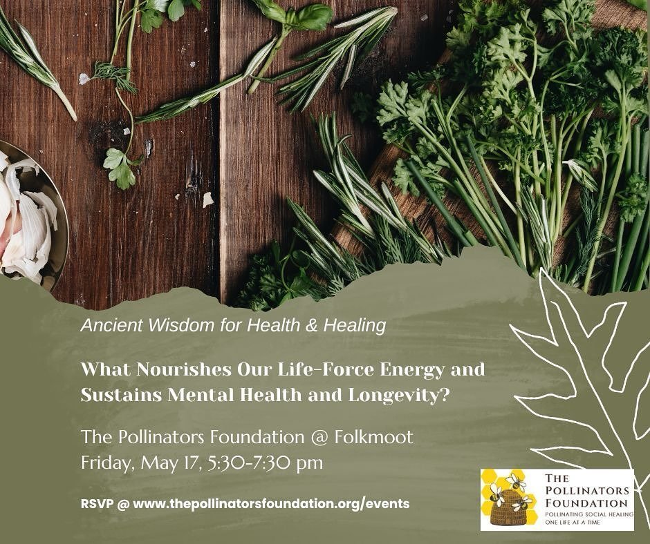 🌳 FRIDAY, MAY 17 @ 5:30 pm at The Pollinators Foundation at Folkmoot USA. Join us for an insightful and enlivening conversation on centuries-old practices &amp; herbs that promote health, longevity and mental wellness with JulieAnn Nugent-Head, MD, 