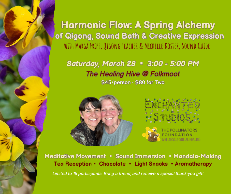 Spring Harmonic Flow: Qigong,  Sound Bath &amp; Creative Expression with Marga Fripp and Michelle Koster