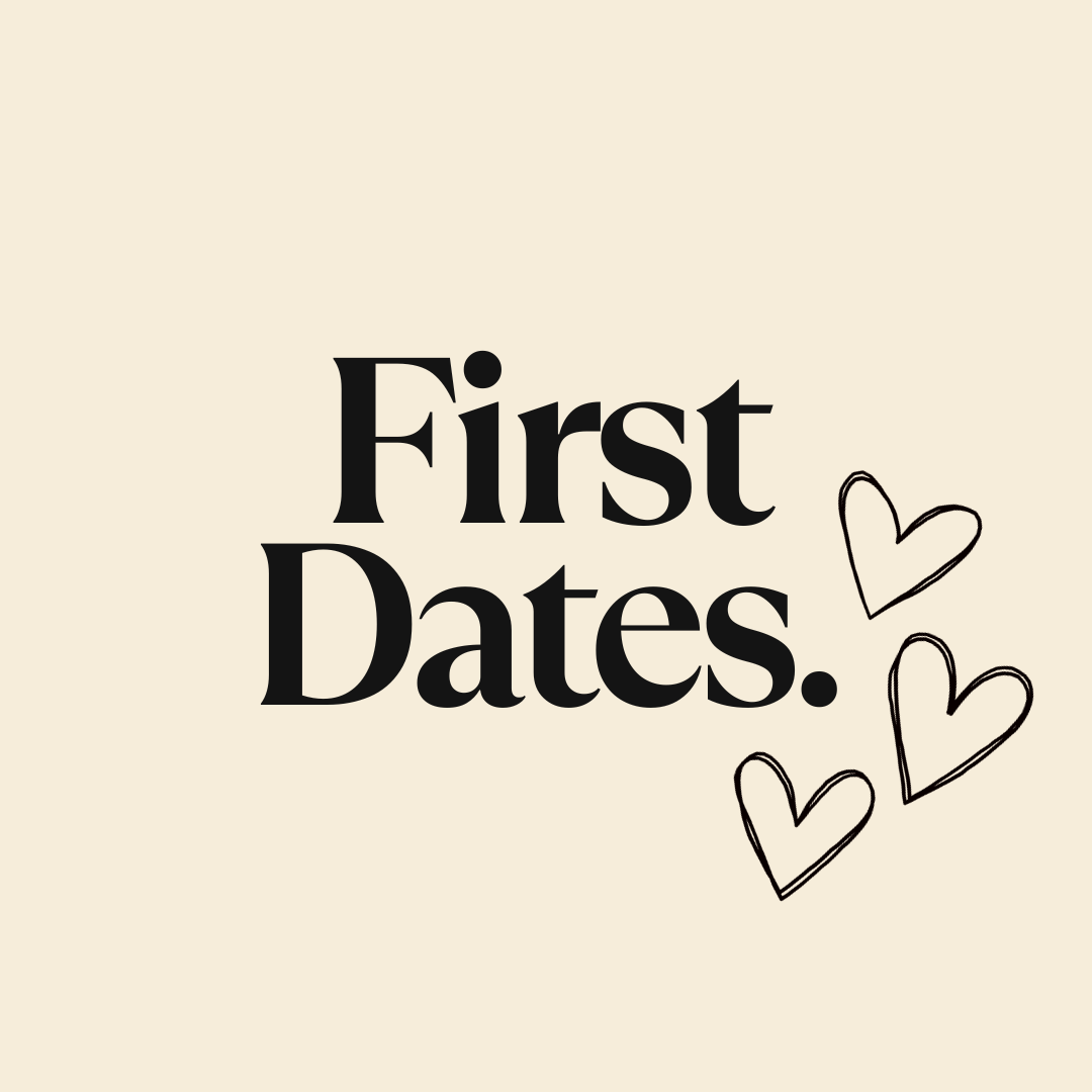 Let’s talk about first dates