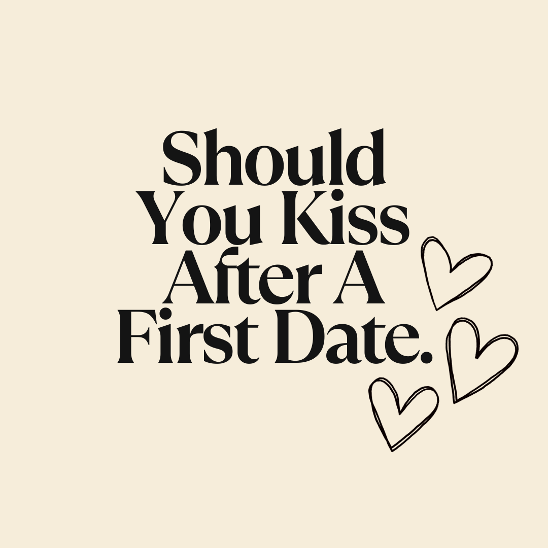 Should You Kiss After A First Date?