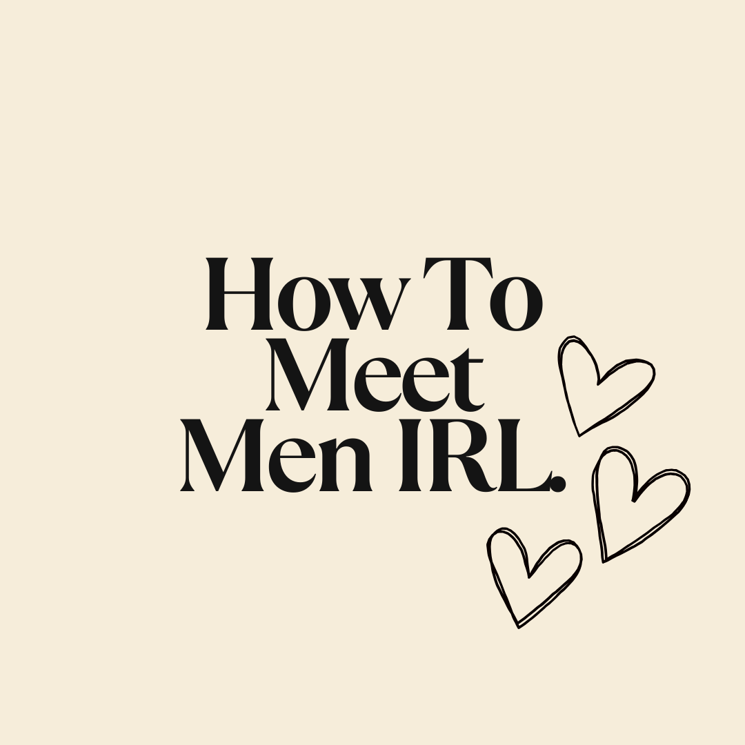 How To Meet Men IRL