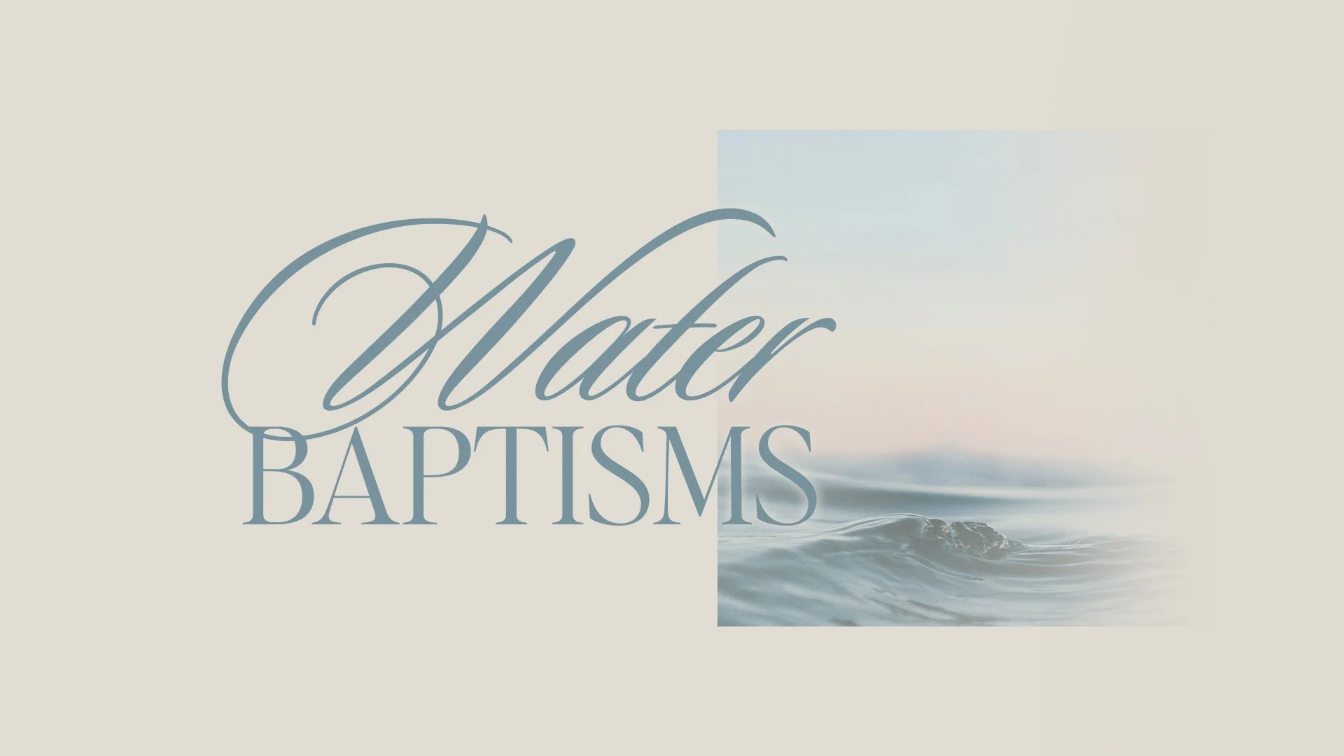 Water Baptisms