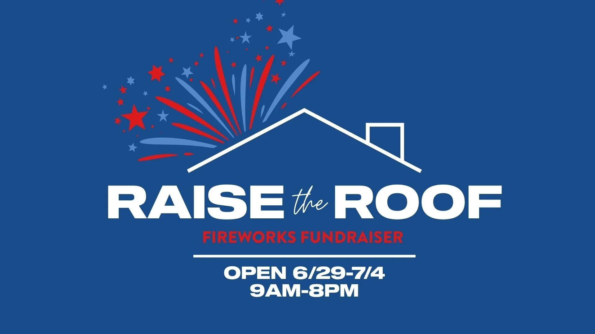 Raise The Roof | Firework Fundraiser