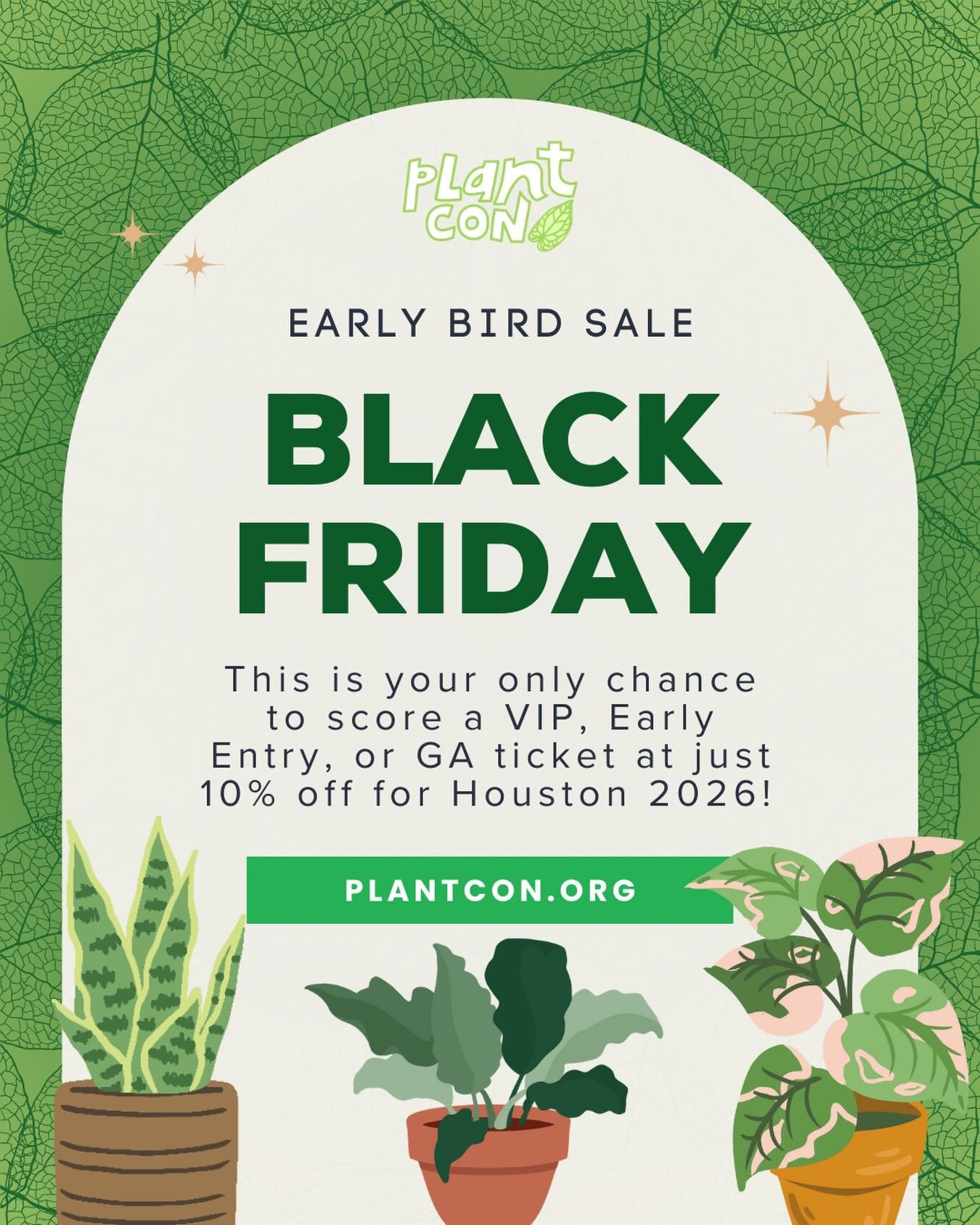 📣🤑Black Friday Early Bird Special Anyone? 

PlantCon Houston tickets are now available!!! 

‼️‼️Snag 10% off using code EARLYHOU 

 This is the ONLY discount we will do for PlantCon Houston Tickets. This is your only chance to score a VIP, Early En