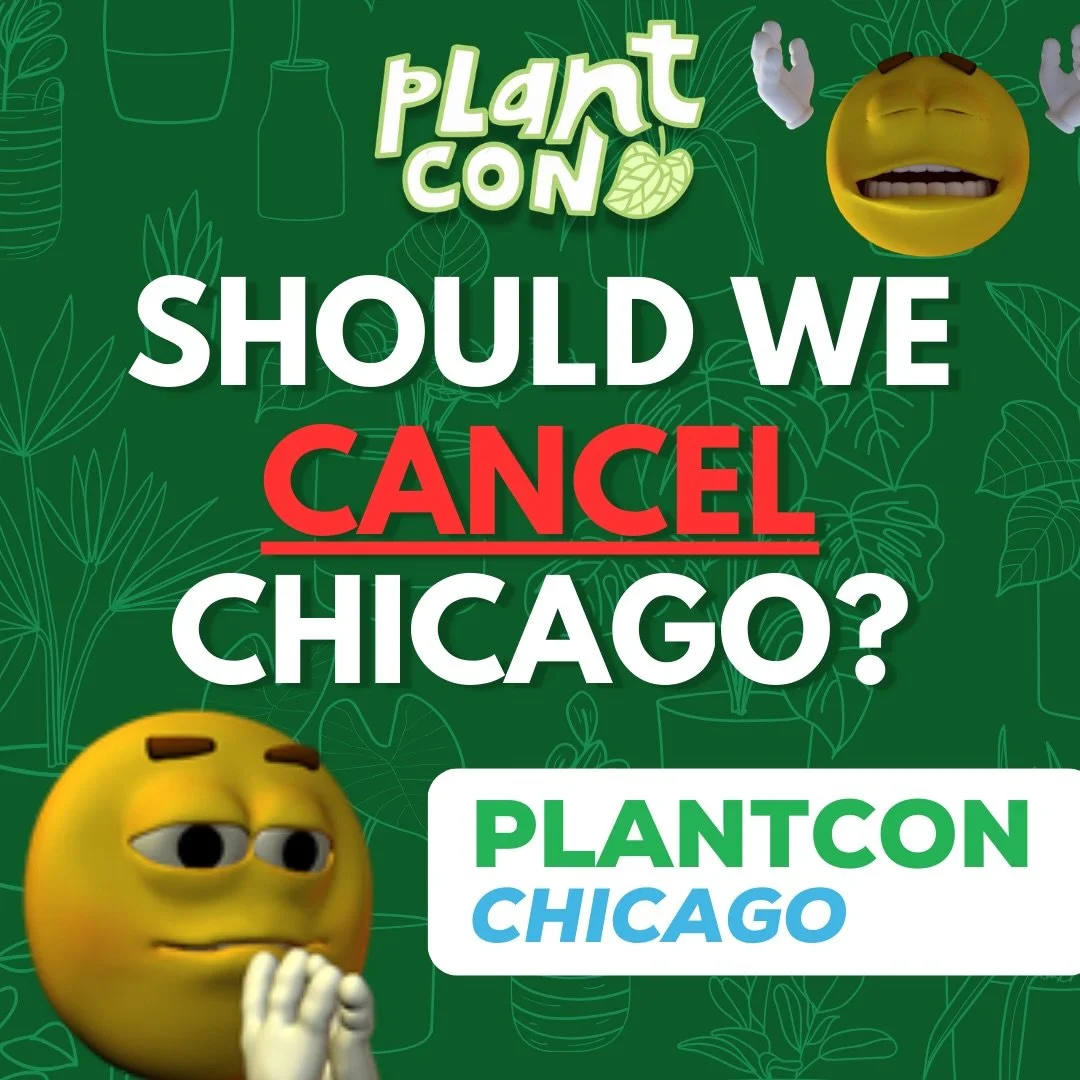 Okay but honestly we are really torn up and sad about this and humor is our only way to cope with the weight of this decision.

We&rsquo;ve been looking, negotiating, and trying to make it work for the past year but PlantCon Chicago venue prices are 