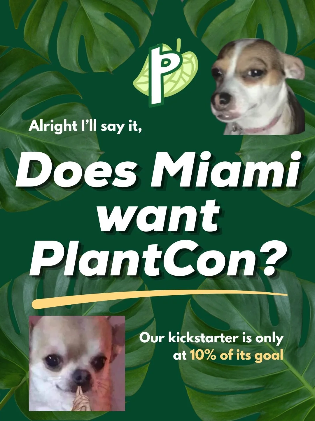 While the project has been running, we&rsquo;ve received feedback that our Orlando and Tampa friends are adverse to traveling to Miami. 

We chose Miami in hopes that PlantCon could still be at least somewhat accessible for our Floridian family, vers