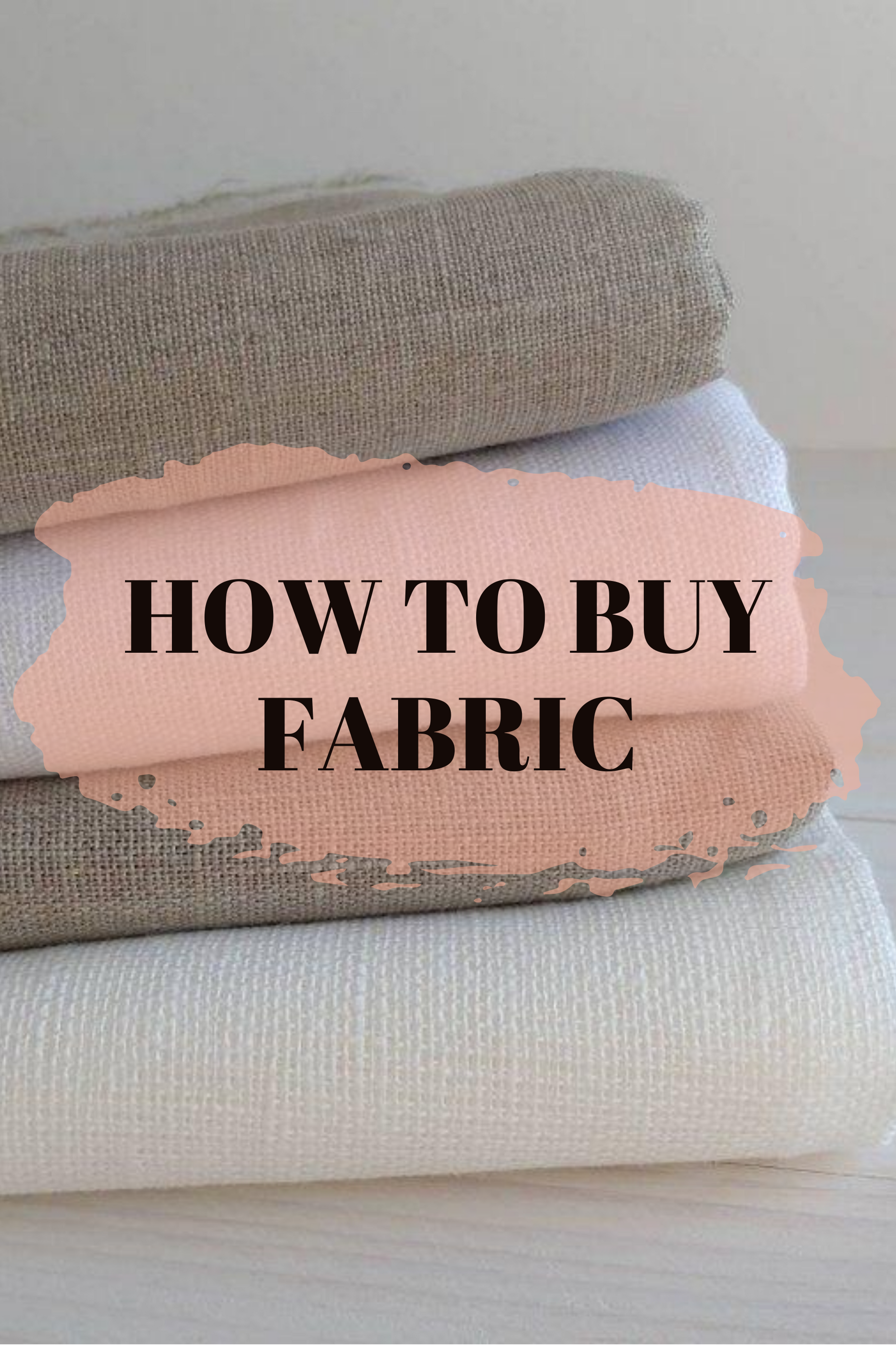 TIPS FOR FABRIC SHOPPING | How to buy Fabric