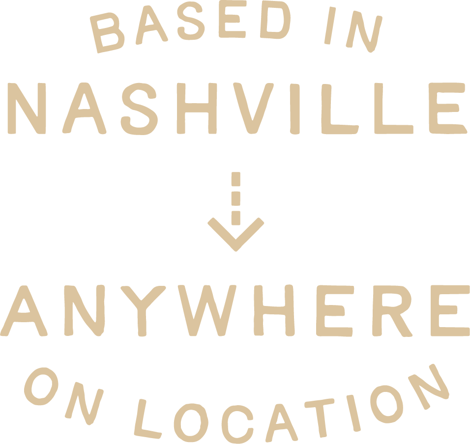 Based in Nashville, On Location Anywhere