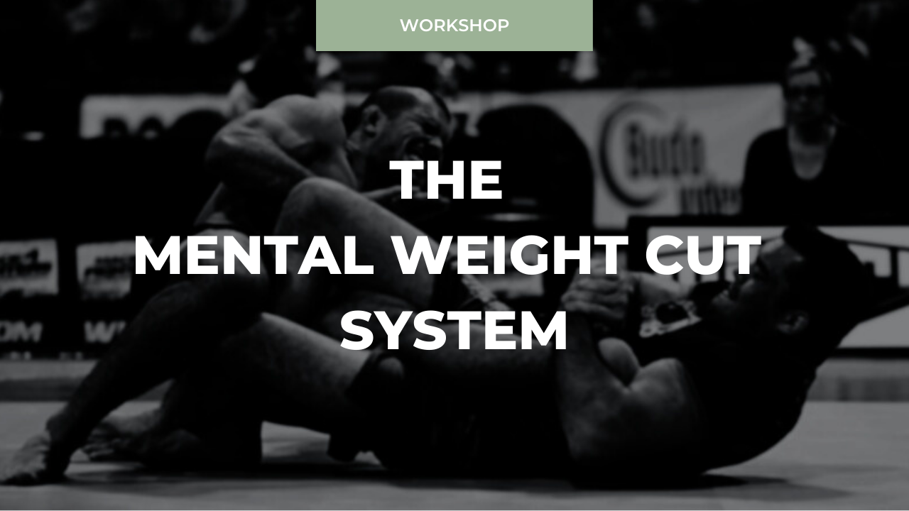 The Mental Weight Cut System Workshop