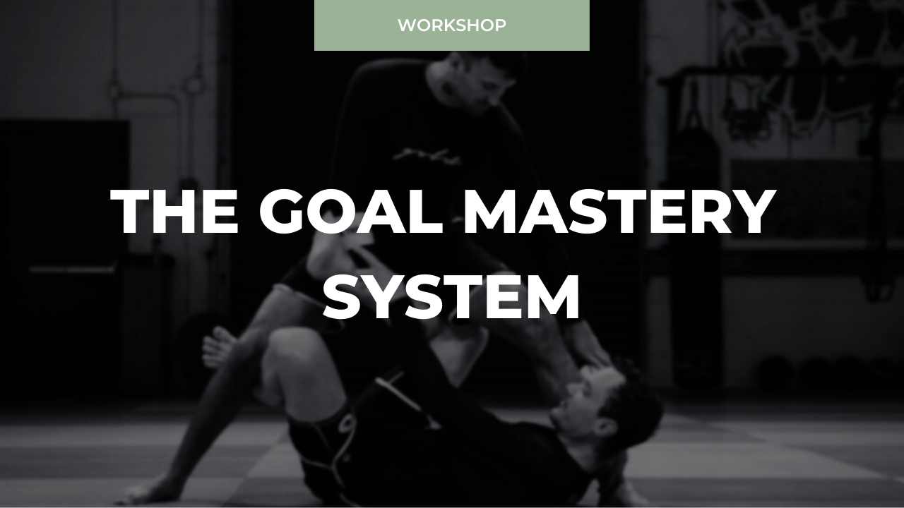 The Goal Mastery System Workshop