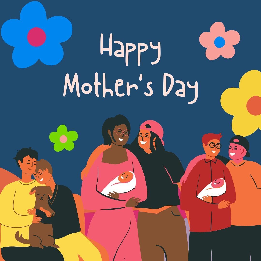 Happy Mother&rsquo;s Day too all who mother. To trans, queer, and non-binary parents. To those who want to be mothers, those who&rsquo;ve lost their mothers, those who no longer speak to their mothers. We send love to you all today!
