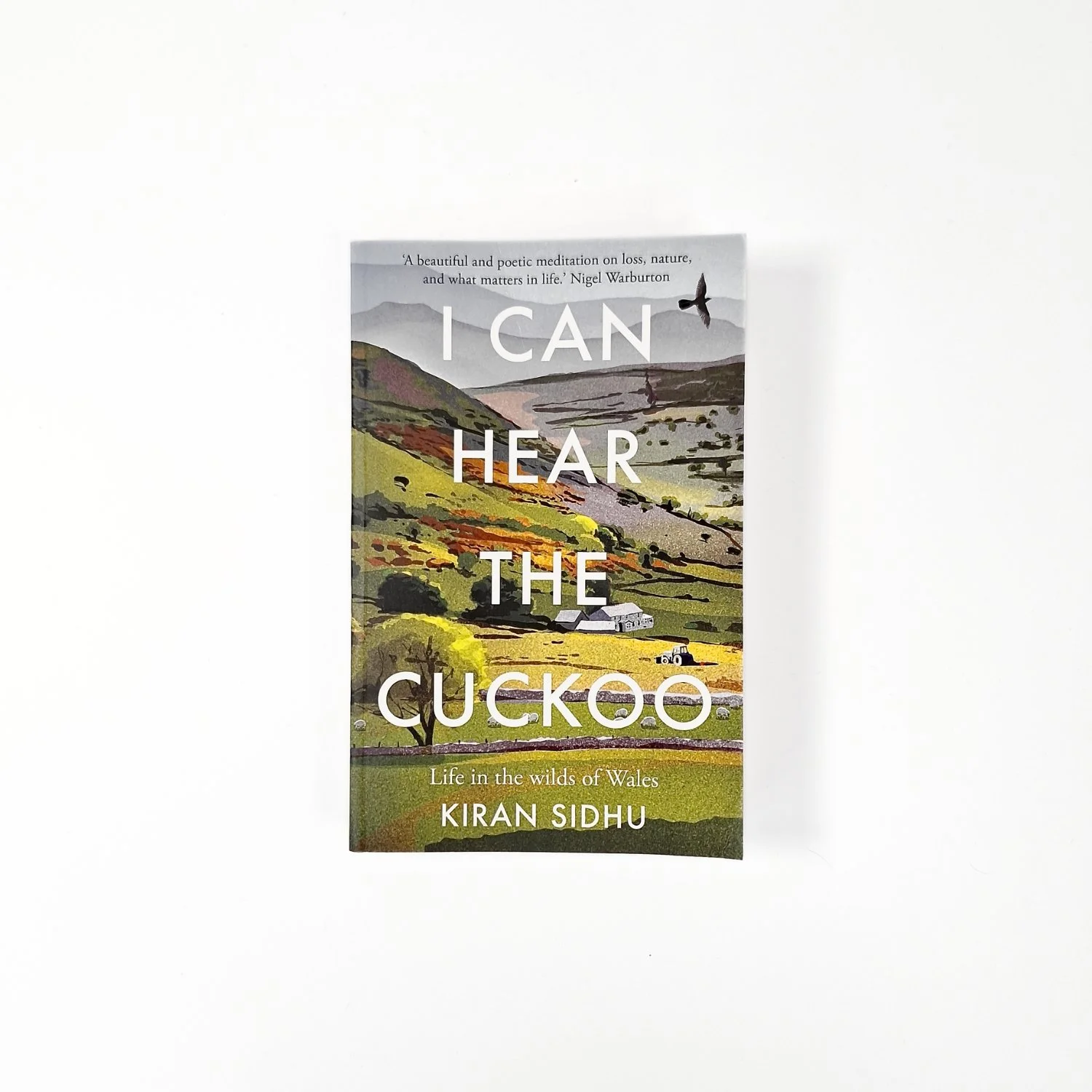 I Can Hear the Cuckoo: Life in the Wilds of Wales by Kiran Sidhu