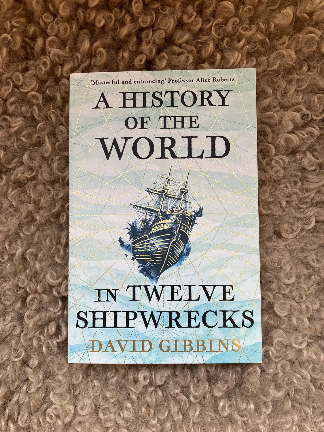 Gibbins-David_A-History-of-the-World-in-Twelve-Shipwrecks-01.JPG