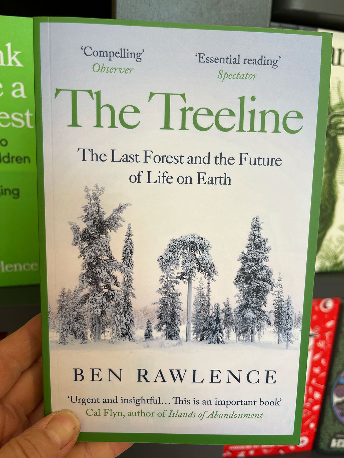 The Treeline: The Last Forest and the Future of Life on Earth by Ben Rawlence