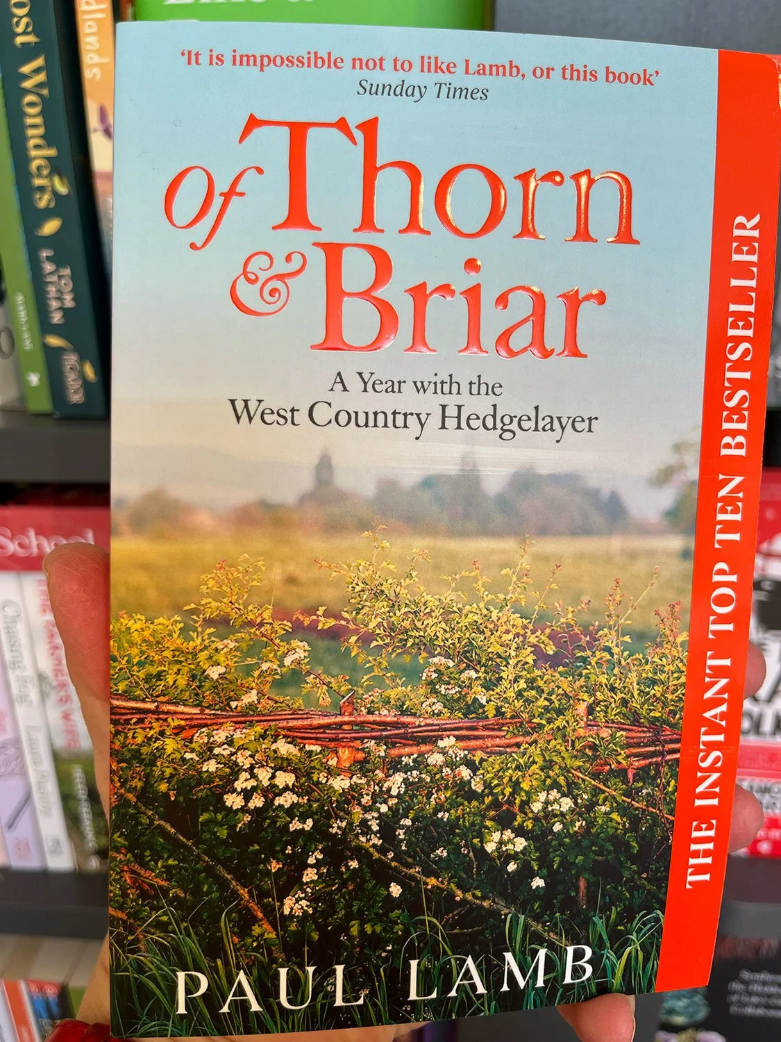 Of Thorn & Briar: A Year with the West Country Hedgelayer by Paul Lamb