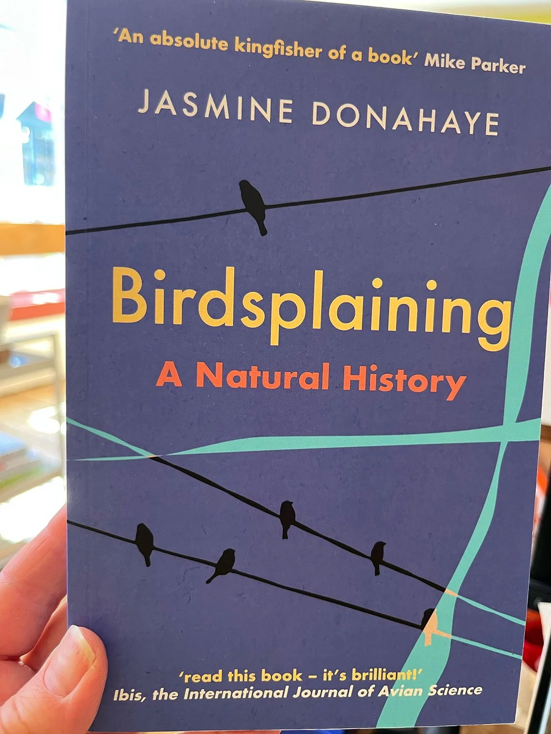 Birdsplaining: A Natural History by Jasmine Donahaye