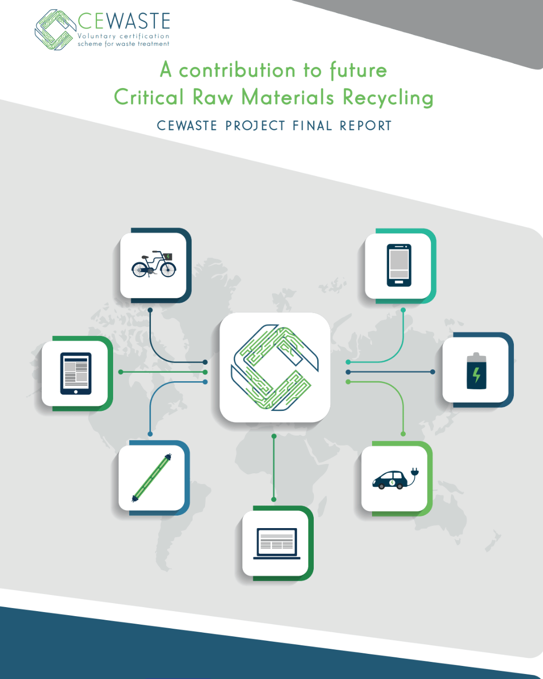 CEWASTE Final Report: Voluntary Certification Scheme for Waste Treatment: A Contribution to Future Critical Raw Materials Recycling