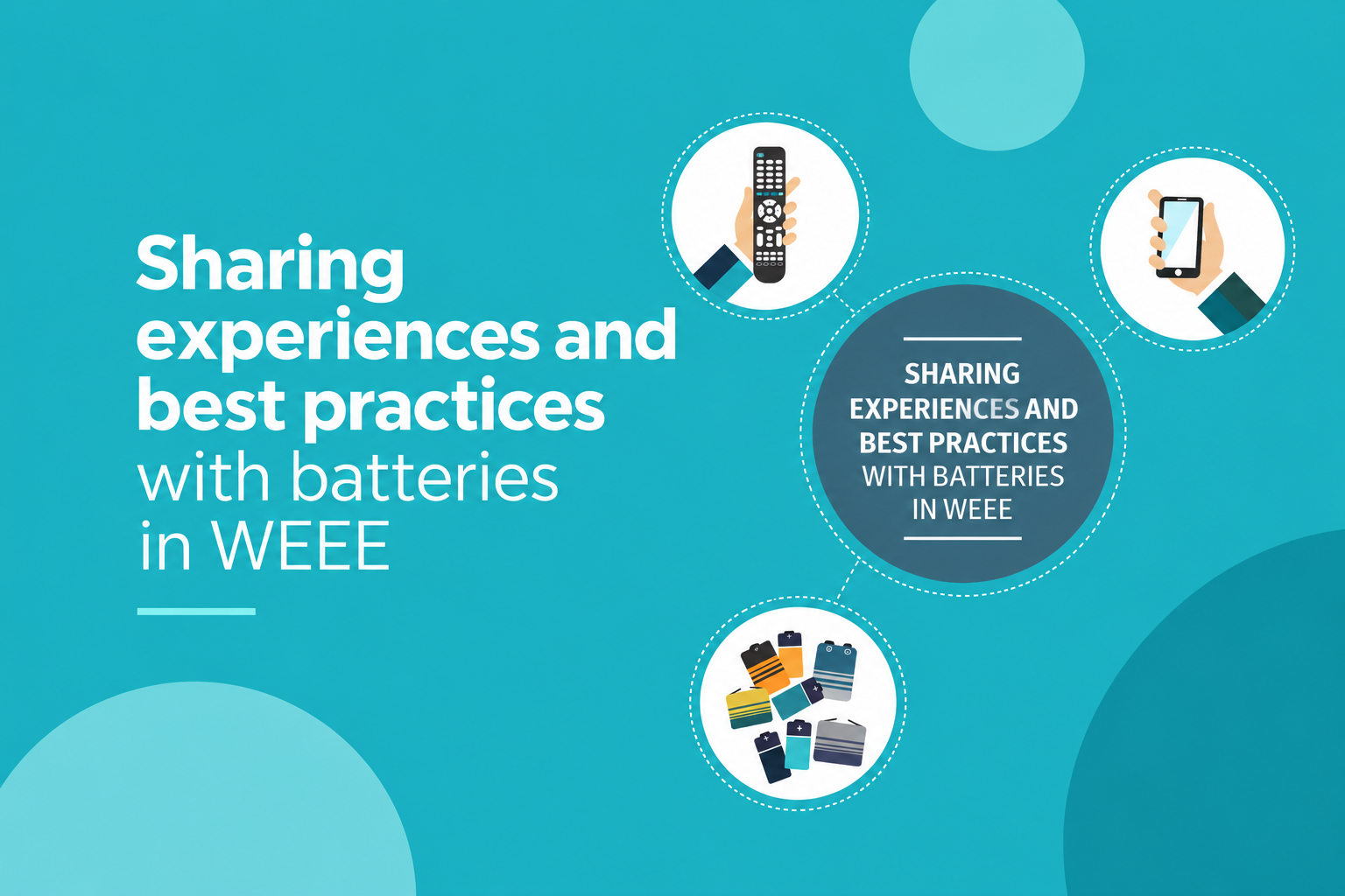 Sharing Experiences And Best Practices With Batteries In WEEE