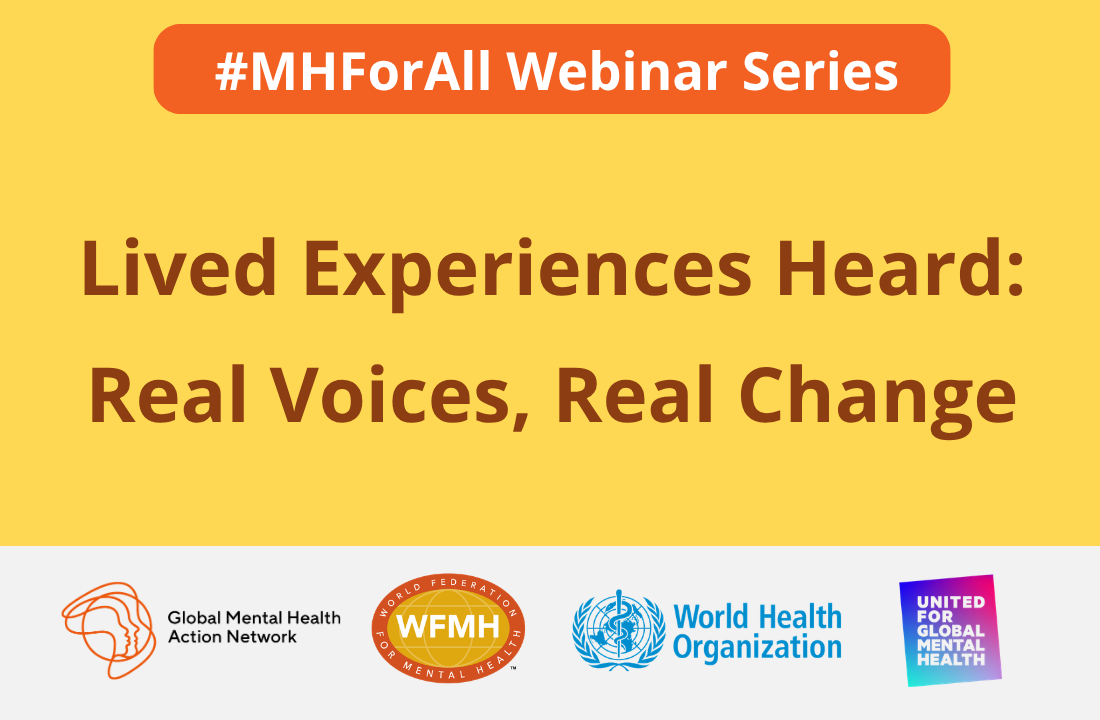 #MHForAll Webinar: Lived Experiences Heard - Real Voices, Real Change