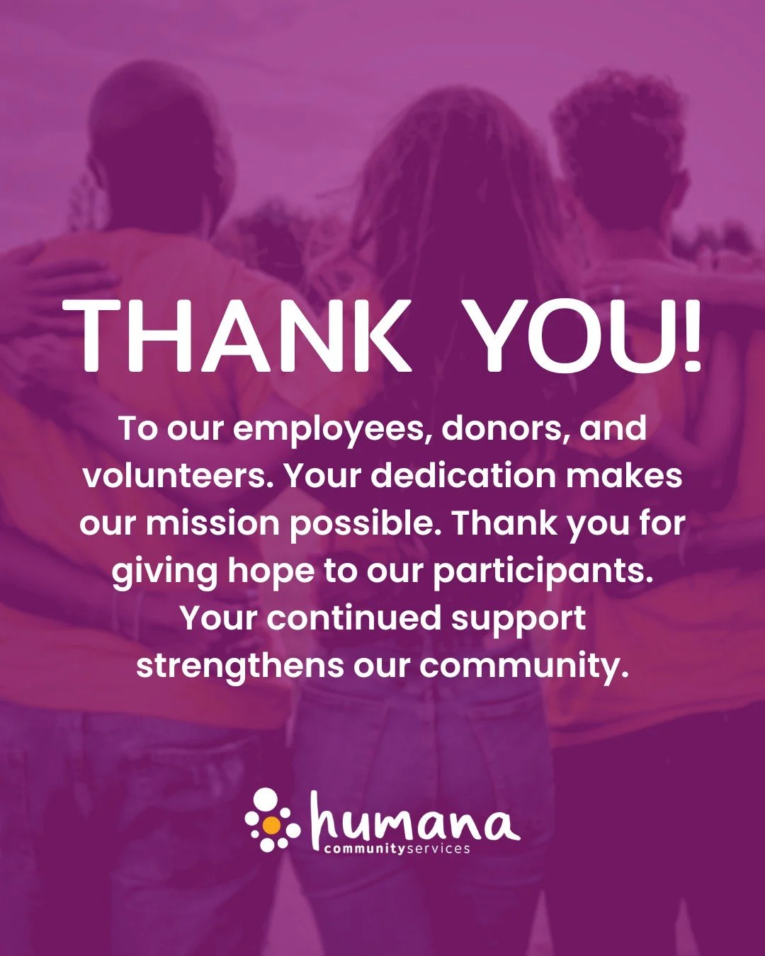 On #ThankfulThursday we give a huge shout out to our employees, donors, and volunteers. Without your support, the work we do at Humana Community Services would not be possible. 👏 ❤️ 

#EmployeeAppreciation #Gratitude #MakingADifference