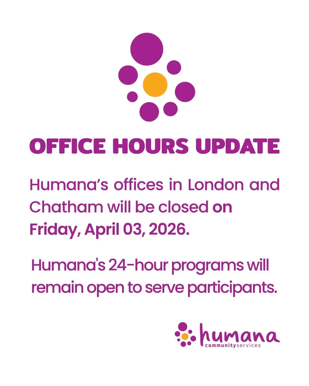 Humana's offices will be closed today, on April 03. Humana's 24-hour programs will remain open to serve participants.

#CommunityServices