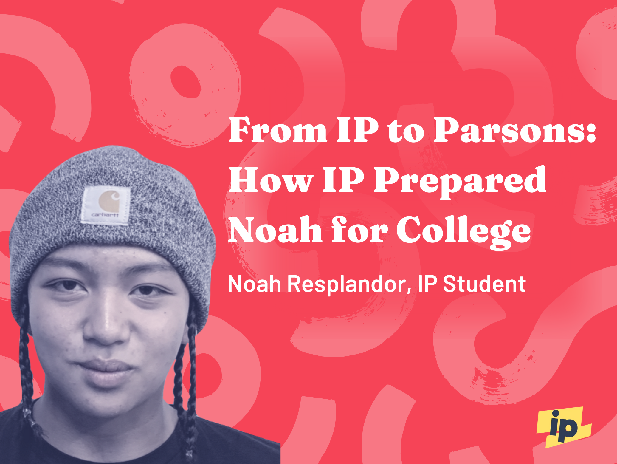 From IP to Parsons: How IP Prepared Noah for College — Inneract Project
