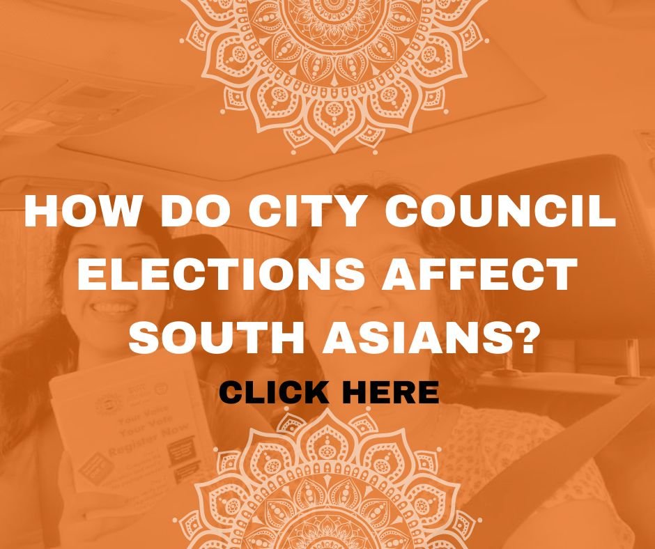 How do City Council races affect South Asian Voters? 