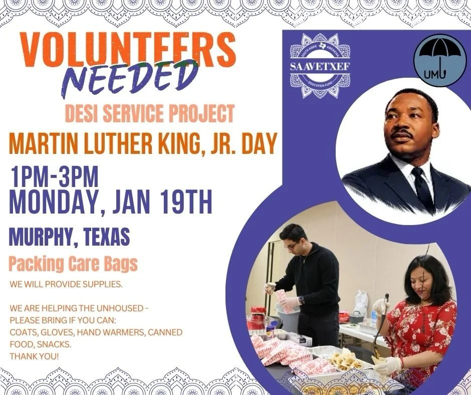 Desi MLK Day of Service
Sign up link in bio 

This MLK Day, our Desi community is coming together to serve with purpose. Join us as we build care packages for our unhoused neighbors in partnership with Under My Umbrella.

Dr. King taught us that serv