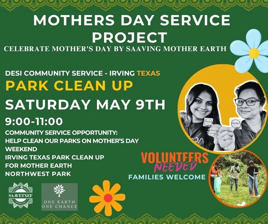 🌸 Mother&rsquo;s Day Park Clean-Up 🌸
BRING THE FAMILY!
🌿 South Asians for Clean Parks &mdash; Let&rsquo;s Show Up with Love! 🌿
🗓️ Saturday, May 9th
🕘 9:00&ndash;11:00 AM
📍 Irving, TX
👉 Sign up here: https://mobilize.us/s/wlC4rg
This Mother&rs