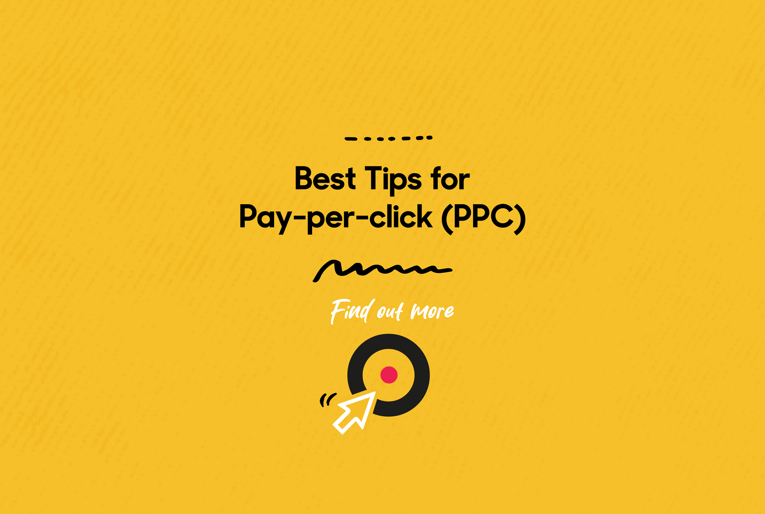 Best Tips for Pay-per-click (PPC) Advertising