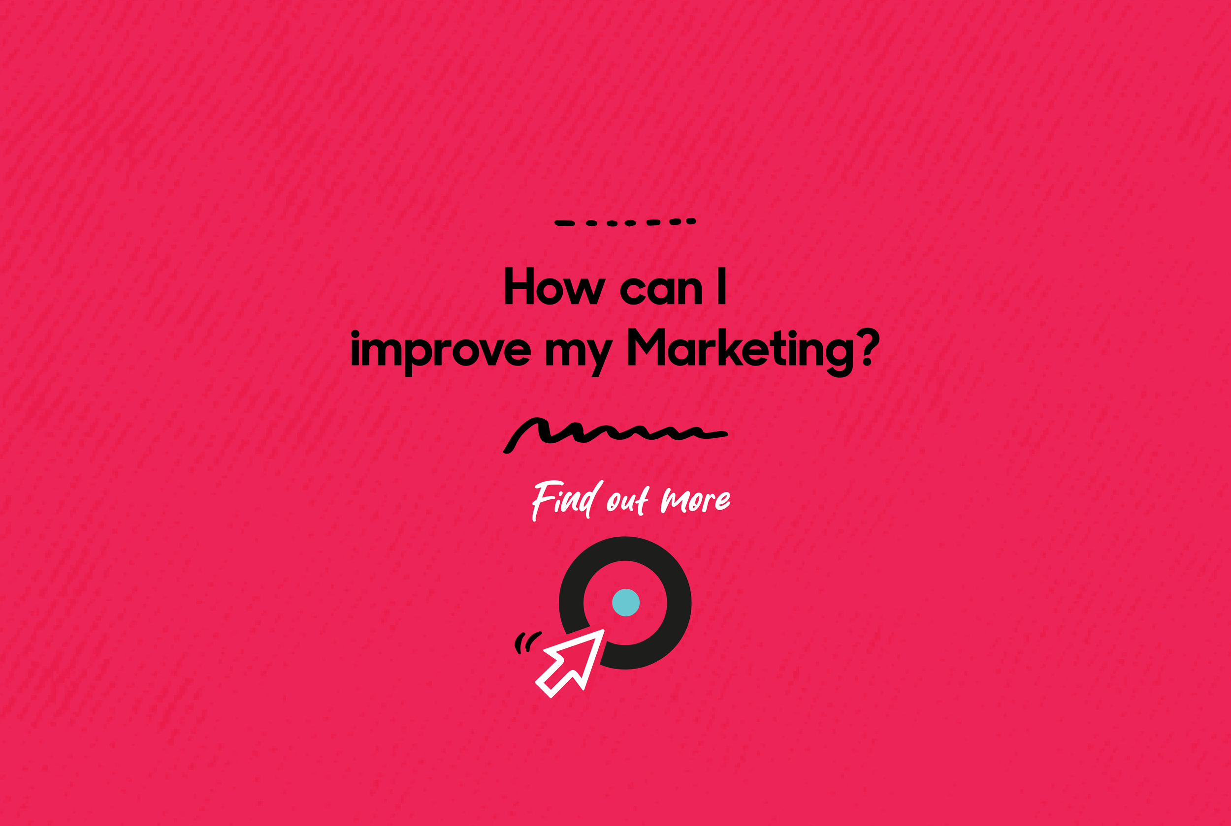 How can I improve my Marketing?