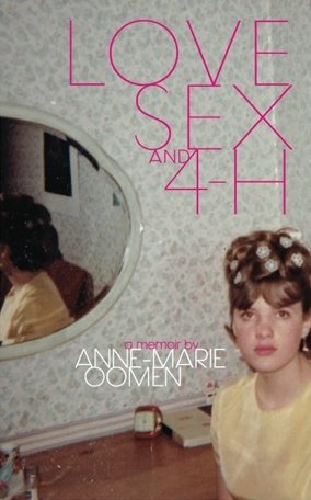 Anne Marie Oomen Love sex and 4H.jpg